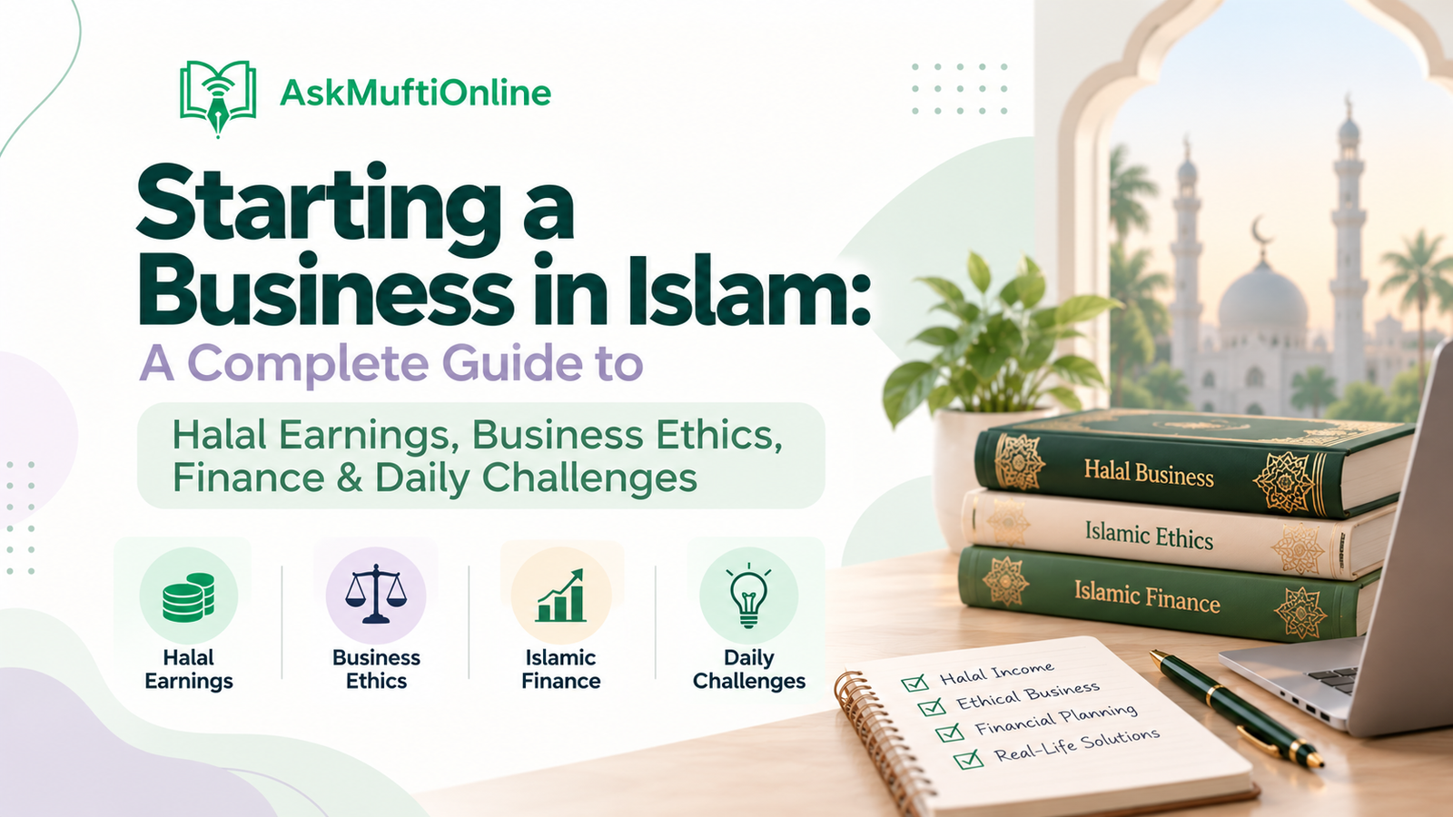 Starting a Business in Islam: A Complete Guide to Halal Earnings, Business Ethics, Finance & Daily Challenges